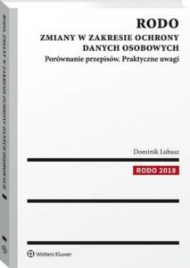 Okładka: RODO. Zmiany w zakresie ochrony danych osobowych. Porównanie przepisów. Praktyczne uwagi
