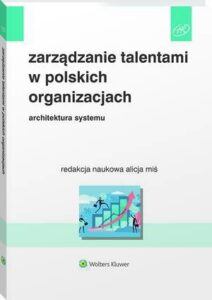 Okładka: Zarządzanie talentami w polskich organizacjach. Architektura systemu
