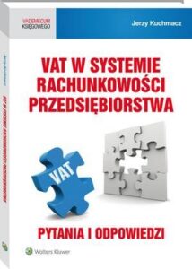 Okładka: VAT w systemie rachunkowości przedsiębiorstwa. Pytania i odpowiedzi