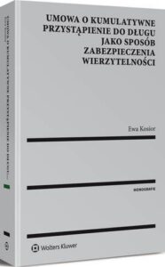 Okładka: Umowa o kumulatywne przystąpienie do długu jako sposób zabezpieczenia wierzytelności