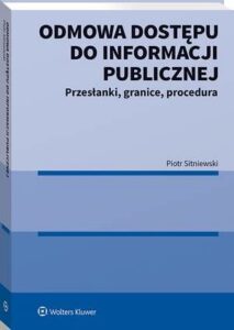 Okładka: Odmowa dostępu do informacji publicznej. Przesłanki, granice, procedura