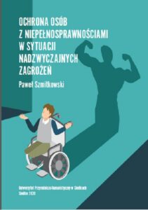 Okładka: Ochrona osób z niepełnosprawnościami w sytuacji nadzwyczajnych zagrożeń
