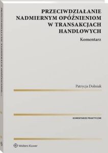 Okładka: Przeciwdziałanie nadmiernym opóźnieniom w transakcjach handlowych. Komentarz