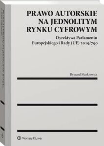 Okładka: Prawo autorskie na jednolitym rynku cyfrowym. Dyrektywa Parlamentu Europejskiego i Rady (UE) 2019/790