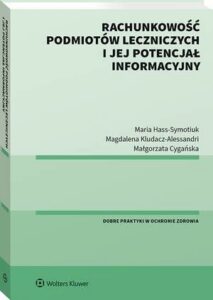 Okładka: Rachunkowość podmiotów leczniczych i jej potencjał informacyjny