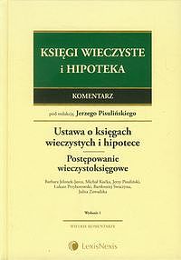 Okładka: Ustawa o księgach wieczystych i hipotece. Przepisy o postępowaniu wieczystoksięgowym. Komentarz