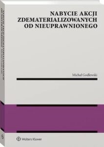 Okładka: Nabycie akcji zdematerializowanych od nieuprawnionego