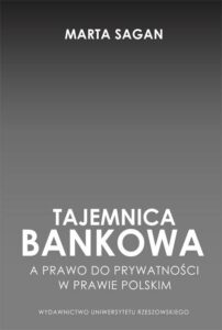 Okładka: Tajemnica bankowa a prawo do prywatności w prawie polskim