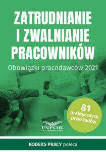 Okładka: Zatrudnianie i zwalnianie pracowników. Obowiązki pracodawców 2021