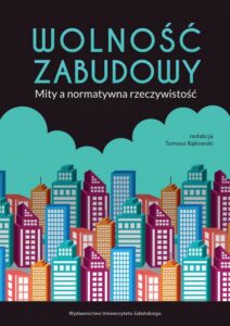 Okładka: Wolność zabudowy Mity a normatywna rzeczywistość