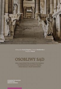 Okładka: Osobliwy sąd. Idea sądownictwa konstytucyjnego w kontekstach rządów prawa, demokracji i praw jednostki