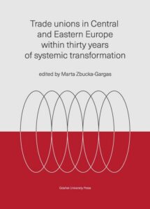 Okładka: Trade unions in Central and Eastern Europe within thirty years of systemic transformation