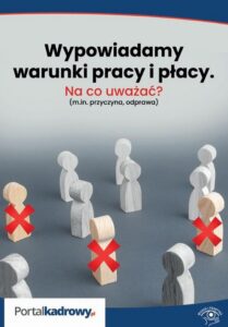 Okładka: Wypowiadamy warunki pracy i płacy – na co uważać? (m.in. przyczyna, odprawa)