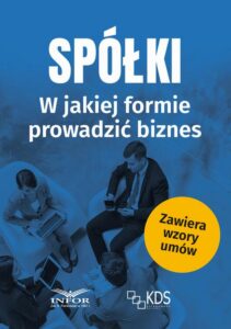Okładka: Spółki - w jakiej formie prowadzić biznes