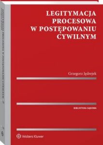 Okładka: Legitymacja procesowa w postępowaniu cywilnym