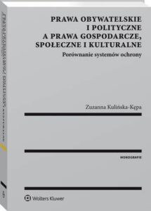Okładka: Prawa obywatelskie i polityczne a prawa gospodarcze, społeczne i kulturalne. Porównanie systemów ochrony