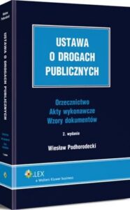Okładka: Ustawa o drogach publicznych. Orzecznictwo. Akty wykonawcze. Wzory dokumentów