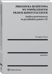 Okładka: Procedura budżetowa we współczesnym prawie konstytucyjnym. Analiza porównawcza na przykładzie państw UE