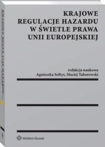 Okładka: Krajowe regulacje hazardu w świetle prawa Unii Europejskiej