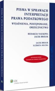 Okładka: Pisma w sprawach interpretacji prawa podatkowego. Wyjaśnienia, postępowanie, orzecznictwo