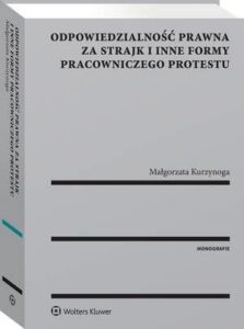 Okładka: Odpowiedzialność prawna za strajk i inne formy pracowniczego protestu