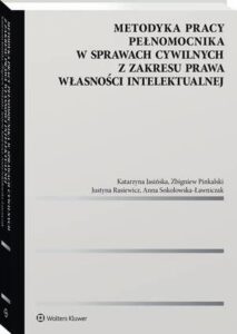 Okładka: Metodyka pracy pełnomocnika w sprawach cywilnych z zakresu prawa własności intelektualnej