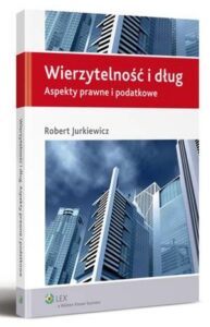 Okładka: Wierzytelność i dług. Aspekty prawne i podatkowe
