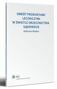 Okładka: Obrót produktami leczniczymi w świetle orzecznictwa sądowego