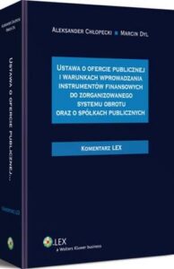 Okładka: Ustawa o ofercie publicznej i warunkach wprowadzania instrumentów finansowych do zorganizowanego systemu obrotu oraz spółkach publicznych. Komentarz