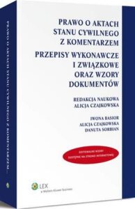 Okładka: Prawo o aktach stanu cywilnego z komentarzem. Przepisy wykonawcze i związkowe oraz wzory dokumentów