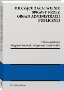 Okładka: Milczące załatwienie sprawy przez organ administracji publicznej