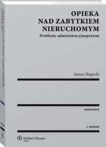 Okładka: Opieka nad zabytkiem nieruchomym. Problemy administracyjnoprawne