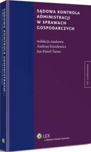 Okładka: Sądowa kontrola administracji w sprawach gospodarczych