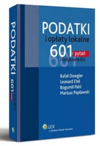 Okładka: Podatki i opłaty lokalne. 601 pytań i odpowiedzi