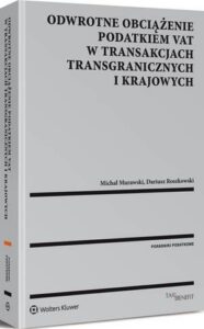 Okładka: Odwrotne obciążenie podatkiem VAT w transakcjach transgranicznych i krajowych