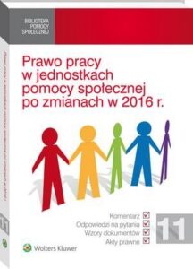 Okładka: Prawo pracy w jednostkach pomocy społecznej po zmianach w 2016 r.