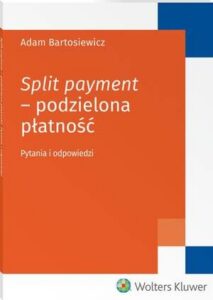 Okładka: Split payment - podzielona płatność. Pytania i odpowiedzi
