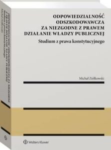 Okładka: Odpowiedzialność odszkodowawcza za niezgodne z prawem działanie władzy publicznej