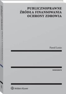 Okładka: Publicznoprawne źródła finansowania ochrony zdrowia