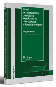 Okładka: Model zadośćuczynienia pieniężnego z tytułu szkody niemajątkowej w kodeksie cywilnym