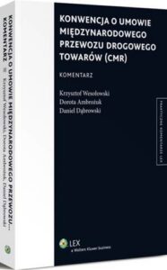Okładka: Konwencja o umowie międzynarodowego przewozu drogowego towarów (CMR). Komentarz