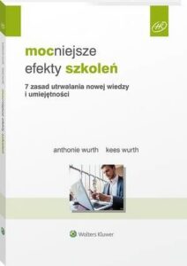 Okładka: Mocniejsze efekty szkoleń. 7 zasad utrwalania nowej wiedzy i umiejętności