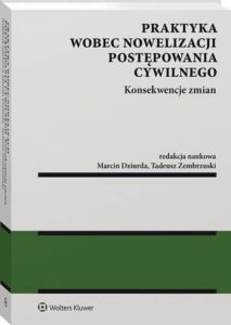 Okładka: Praktyka wobec nowelizacji postępowania cywilnego - konsekwencje zmian