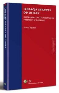 Okładka: Izolacja sprawcy od ofiary. Instrumenty przeciwdziałania przemocy w rodzinie