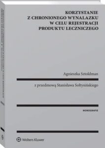 Okładka: Korzystanie z chronionego wynalazku w celu rejestracji produktu leczniczego