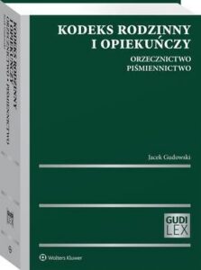 Okładka: Kodeks rodzinny i opiekuńczy. Orzecznictwo. Piśmiennictwo