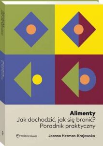 Okładka: Alimenty. Jak dochodzić, jak się bronić? Poradnik praktyczny