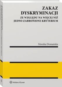 Okładka: Zakaz dyskryminacji ze względu na więcej niż jedno zabronione kryterium