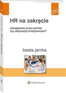 Okładka: HR na zakręcie. Zarządzanie przez pomiar czy aktywacja kreatywności?