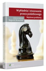 Okładka: Wykładnia i stosowanie prawa podatkowego. Węzłowe problemy